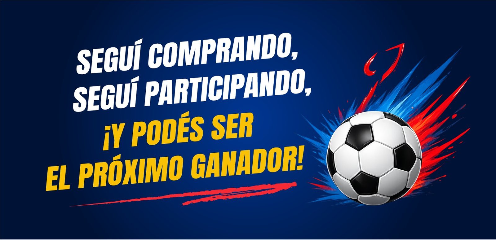 Seguí comprando, seguí participando, ¡y podés ser el próximo ganador!